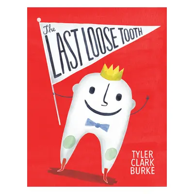 "Last Loose Tooth" - "" ("Burke Tyler Clark")