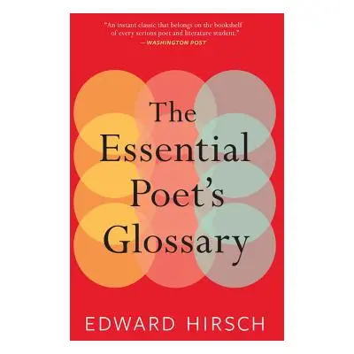 "The Essential Poet's Glossary" - "" ("Hirsch Edward")