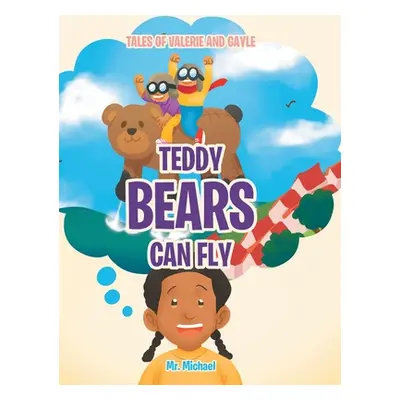 "Teddy Bears Can Fly" - "" ("Michael")