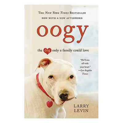 "Oogy: The Dog Only a Family Could Love" - "" ("Levin Larry")