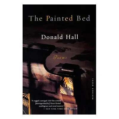 "The Painted Bed" - "" ("Hall Donald")