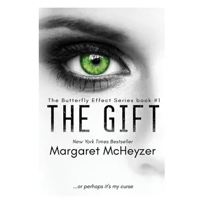 "The Gift: The Butterfly Effect, Book 1." - "" ("McHeyzer Margaret")