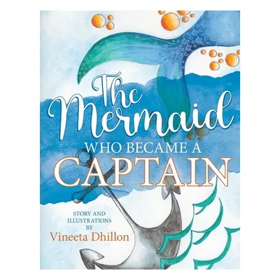 "The Mermaid Who Became A Captain" - "" ("Dhillon Vineeta")