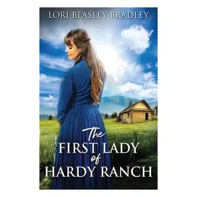 "The First Lady Of Hardy Ranch" - "" ("Beasley Bradley Lori")