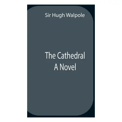 "The Cathedral" - "" ("Hugh Walpole")