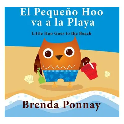 "El Pequeo Hoo Va a la Playa/ Little Hoo Goes to the Beach (Bilingual Engish Spanish Edition)" -