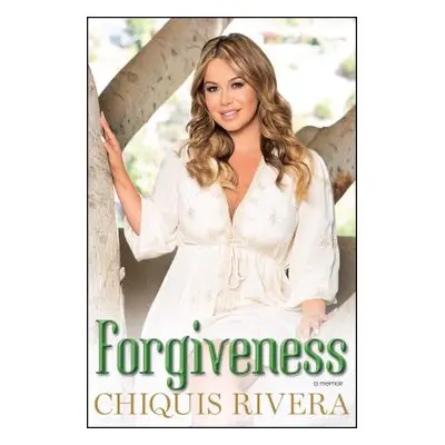 "Forgiveness: A Memoir" - "" ("Rivera Chiquis")