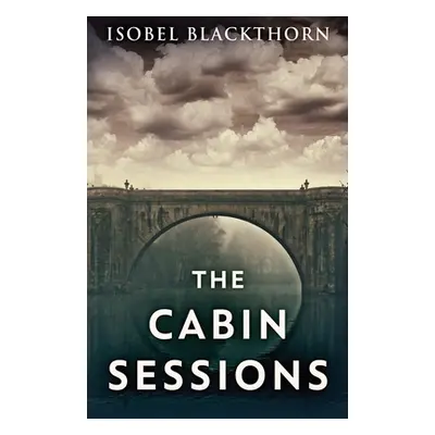 "The Cabin Sessions" - "" ("Blackthorn Isobel")