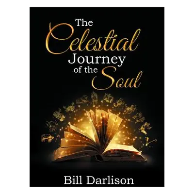 "The Celestial Journey of the Soul: Zodiacal Themes in the Gospel of Mark" - "" ("Darlison Bill"