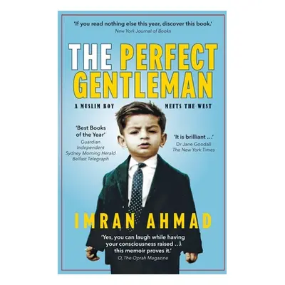 "The Perfect Gentleman: a Muslim boy meets the West" - "" ("Ahmad Imran")