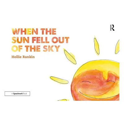 "When the Sun Fell Out of the Sky: A Short Tale of Bereavement and Loss" - "" ("Rankin Hollie")