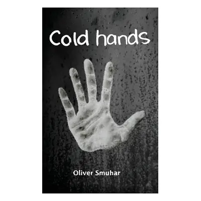 "Cold Hands" - "" ("Smuhar Oliver")