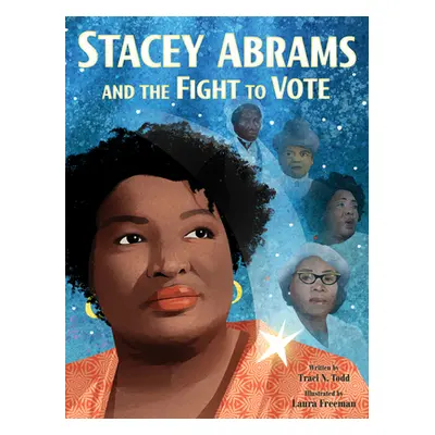 "Stacey Abrams and the Fight to Vote" - "" ("Todd Traci N.")