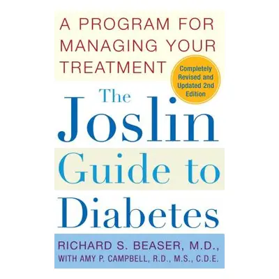 "The Joslin Guide to Diabetes: A Program for Managing Your Treatment" - "" ("Beaser Richard S.")