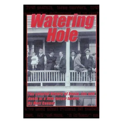 "Watering Hole: The Colorful History of Booze, Sex & Death at a New Jersey Tavern" - "" ("Connor