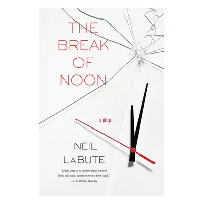 "The Break of Noon: A Play" - "" ("Labute Neil")