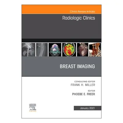 "Breast Imaging, an Issue of Radiologic Clinics of North America, 59" - "" ("Freer Phoebe")