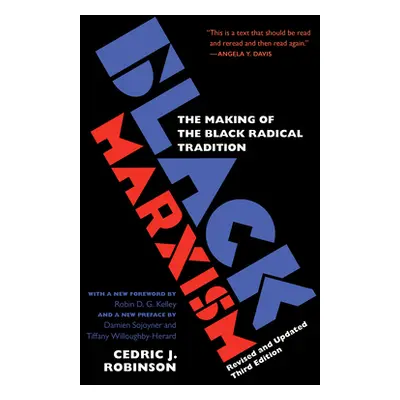 "Black Marxism, Revised and Updated Third Edition: The Making of the Black Radical Tradition" - 