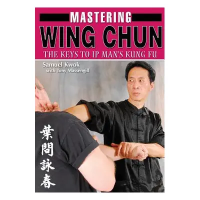 "Mastering Wing Chun Kung Fu" - "" ("Kwok Samuel")