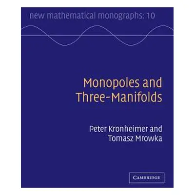 "Monopoles and Three-Manifolds" - "" ("Kronheimer Peter")