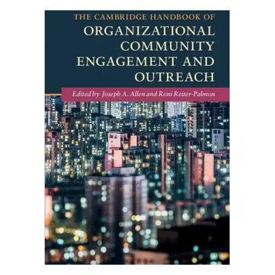 "The Cambridge Handbook of Organizational Community Engagement and Outreach" - "" ("Allen Joseph