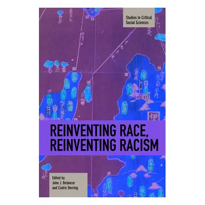 "Reinventing Race, Reinventing Racism" - "" ("Betancur John J.")