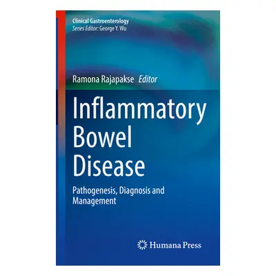 "Inflammatory Bowel Disease: Pathogenesis, Diagnosis and Management" - "" ("Rajapakse Ramona")