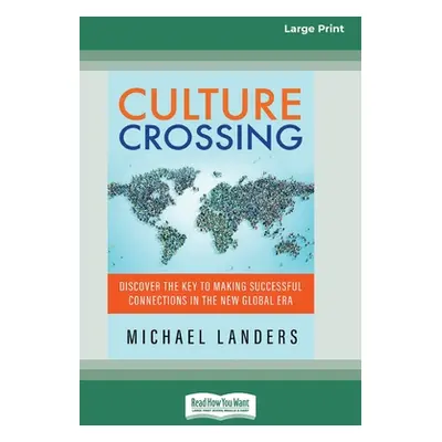 "Culture Crossing: Discover the Key to Making Successful Connections in the New Global Era [Stan