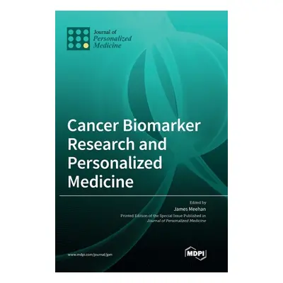 "Cancer Biomarker Research and Personalized Medicine" - "" ("Meehan James")