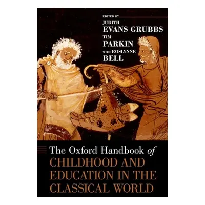 "Oxford Handbook of Childhood and Education in the Classical World" - "" ("Evans Grubbs Judith")