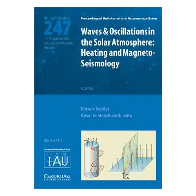 "Waves and Oscillations in the Solar Atmosphere (Iau S247): Heating and Magneto-Seismology" - ""