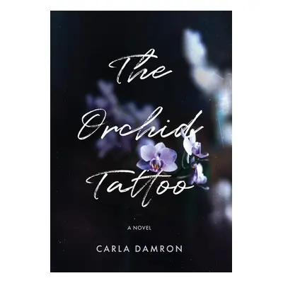 "The Orchid Tattoo" - "" ("Damron Carla")