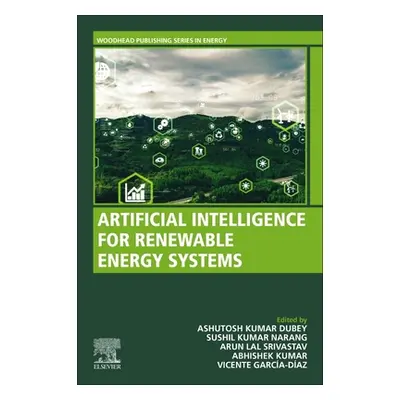 "Artificial Intelligence for Renewable Energy Systems" - "" ("Dubey Ashutosh Kumar")