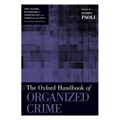 "Oxford Handbook of Organized Crime" - "" ("Paoli Letizia")