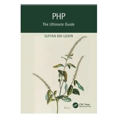 "PHP: The Ultimate Guide" - "" ("Bin Uzayr Sufyan")