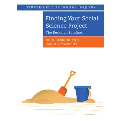 "Finding Your Social Science Project: The Research Sandbox" - "" ("Gerring John")