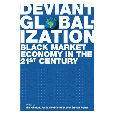 "Deviant Globalization" - "" ("Gilman Nils")