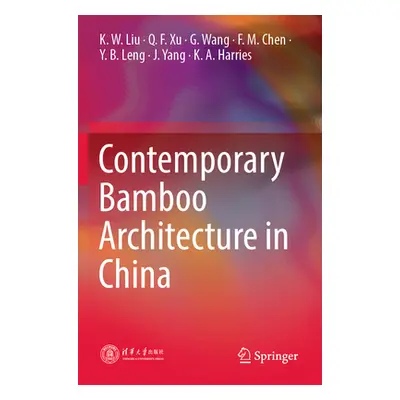 "Contemporary Bamboo Architecture in China" - "" ("Liu K. W.")