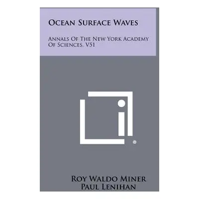 "Ocean Surface Waves: Annals Of The New York Academy Of Sciences, V51" - "" ("Miner Roy Waldo")