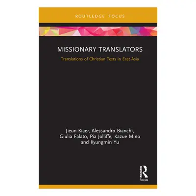 "Missionary Translators: Translations of Christian Texts in East Asia" - "" ("Kiaer Jieun")