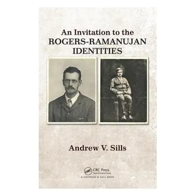 "An Invitation to the Rogers-Ramanujan Identities" - "" ("Sills Andrew V.")