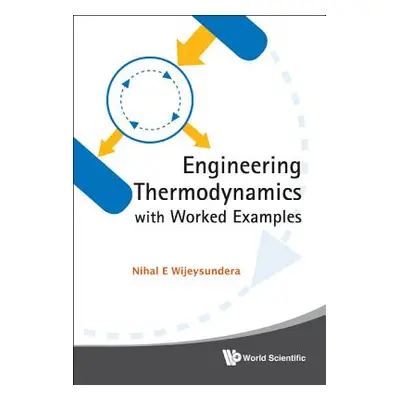 "Engineering Thermodynamics with Worked Examples" - "" ("Wijeysundera Nihal E.")