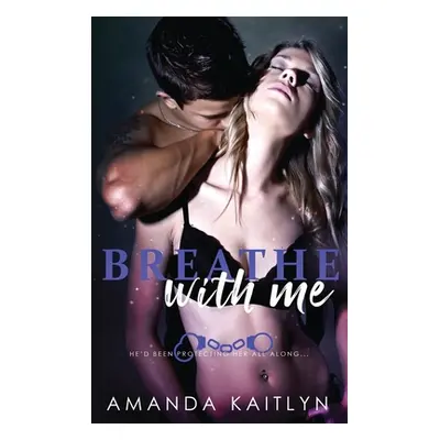 "Breathe With Me" - "" ("Kaitlyn Amanda")