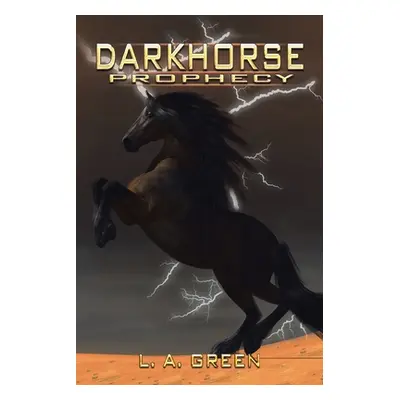 "Dark Horse Prophecy" - "" ("Green L. A.")