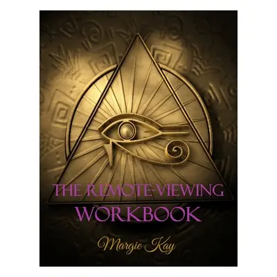 "The Remote-Viewing Workbook" - "" ("Kay Margie")