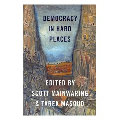 "Democracy in Hard Places" - "" ("Mainwaring Scott")