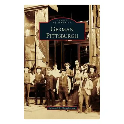 "German Pittsburgh" - "" ("Shaughnessy Michael R.")