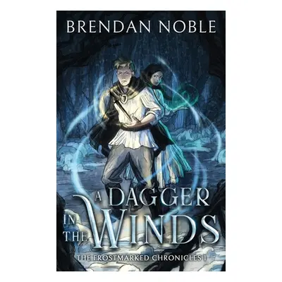 "A Dagger in the Winds" - "" ("Noble Brendan")