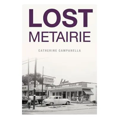 "Lost Metairie" - "" ("Campanella Catherine")