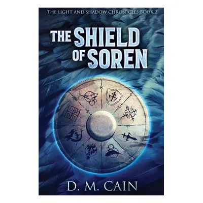 "The Shield Of Soren: Large Print Edition" - "" ("Cain D. M.")